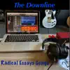 The Downline - Radical Essays Songs